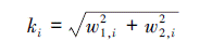 Mathematical equation: \begin{document} $ k_{i}=\sqrt{w_{1, i}^{2}+w_{2, i}^{2}} $ \end{document}