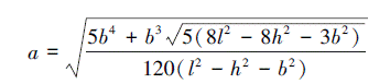 Mathematical equation: \begin{document} $ a=\sqrt{\frac{5 b^{4}+b^{3} \sqrt{5\left(8 l^{2}-8 h^{2}-3 b^{2}\right)}}{120\left(l^{2}-h^{2}-b^{2}\right)}} $ \end{document}