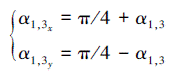 Mathematical equation: \begin{document} $\left\{\begin{array}{l}\alpha_{1, 3_x}=\pi / 4+\alpha_{1, 3} \\ \alpha_{1, 3_y}=\pi / 4-\alpha_{1, 3}\end{array}\right.$ \end{document}
