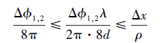 Mathematical equation: \begin{document} $\frac{\Delta \phi_{1, 2}}{8 \pi} \leqslant \frac{\Delta \phi_{1, 2} \lambda}{2 \pi \cdot 8 d} \leqslant \frac{\Delta x}{\rho}$ \end{document}