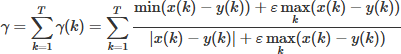 $\begin{aligned} \gamma=\sum_{k=1}^T \gamma(k)=\sum_{k=1}^T \frac{\min (x(k)-y(k))+\varepsilon \max\limits_k(x(k)-y(k))}{|x(k)-y(k)|+\varepsilon \max\limits_k(x(k)-y(k))} \end{aligned}$