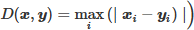 $\left.D(\boldsymbol{x}, \boldsymbol{y})=\max\limits_i\left(\mid \boldsymbol{x}_i-\boldsymbol{y}_i\right) \mid\right)$